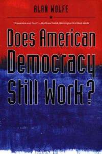 Buy on Amazon:http://www.amazon.com/American-Democracy-Still-Future-Series/dp/0300126107/ref=sr_1_1?ie=UTF8&qid=1356270907&sr=8-1&keywords=does+democracy+still+work+in+america
